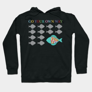 Go your own way fish Hoodie